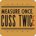 OPEN ROAD BRANDS LLC Metal Sign, "Measure Once", 12 x 12 In. HOUSEWARES OPEN ROAD BRANDS LLC