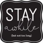 OPEN ROAD BRANDS LLC Metal Sign, "Stay Awhile", 12 x 12 In. HOUSEWARES OPEN ROAD BRANDS LLC