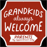 OPEN ROAD BRANDS LLC Metal Sign, "Grandkids Welcome", 12 x 12 In.