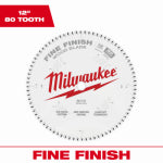 MILWAUKEE ELECTRIC TOOL CORP Fine Finish Circular Saw Blade, 80 Teeth, 12 In. TOOLS MILWAUKEE ELECTRIC TOOL CORP